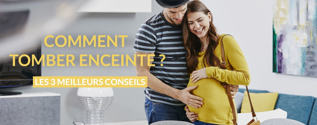 Comment tomber enceinte rapidement